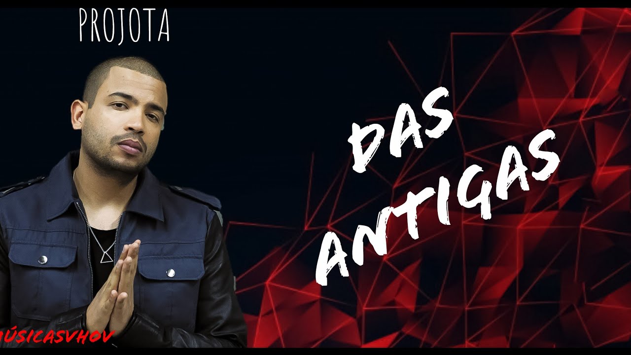 DAS ANTIGAS - PROJOTA