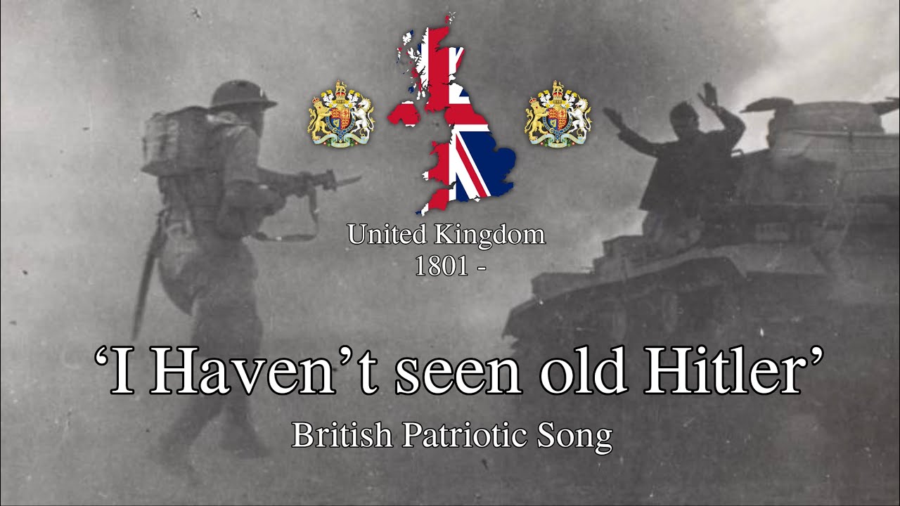 'I haven’t seen old Hitler' - British WW2 Song