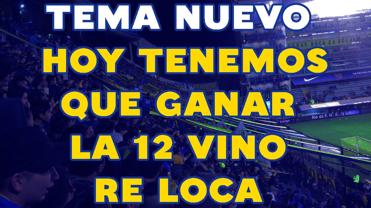 Canción nueva de Boca 2026 - Hoy tenemos que ganar La 12 vino re loca (Letra)