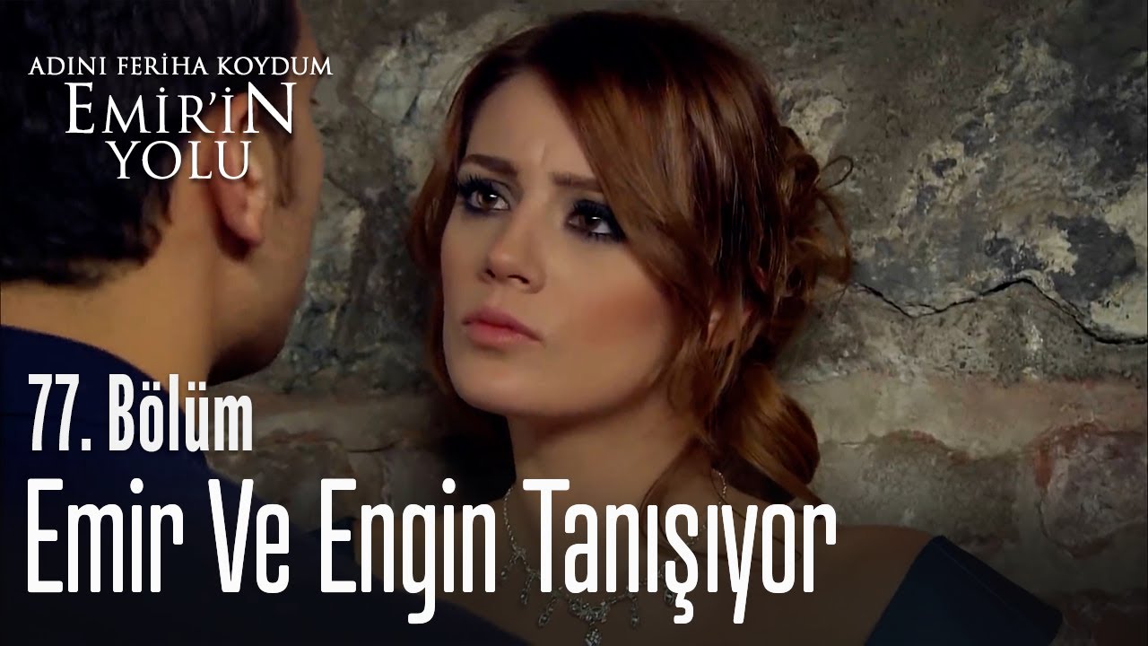 Emir ve Engin tanışıyor - Adını Feriha Koydum Emir'in Yolu 77. Bölüm