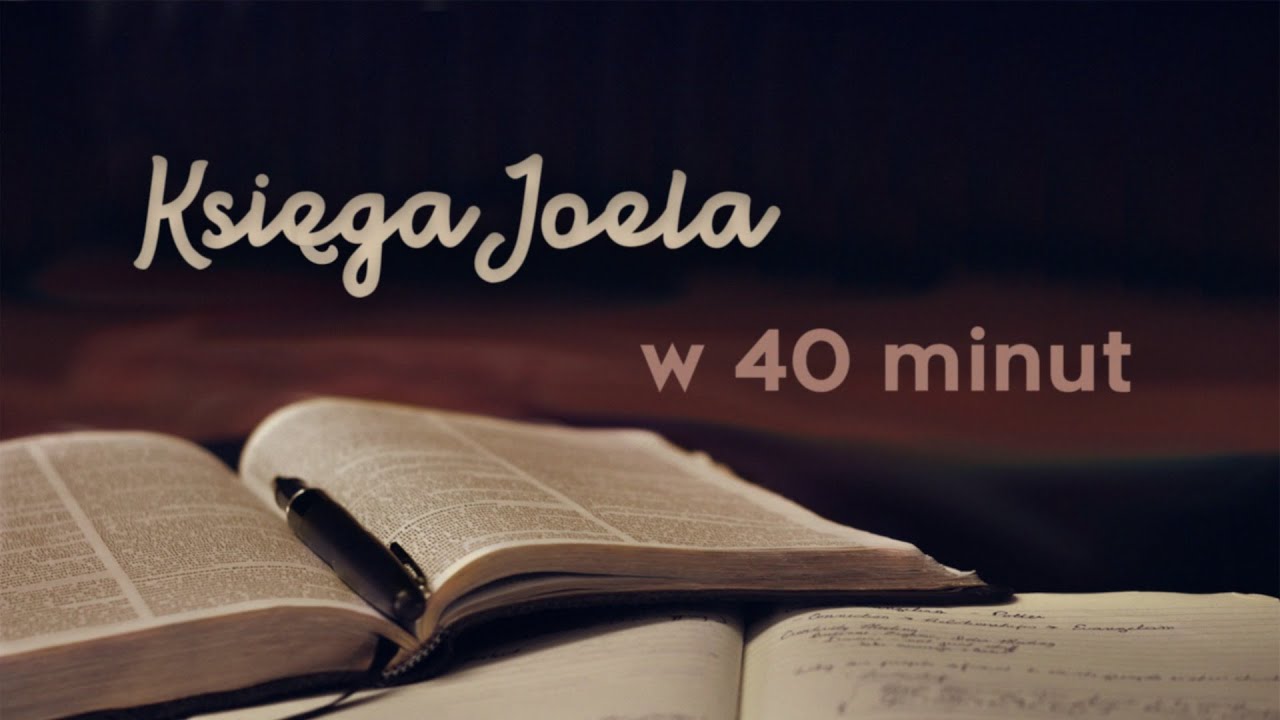 Księga Joela w 40 minut | Łukasz Woźniak