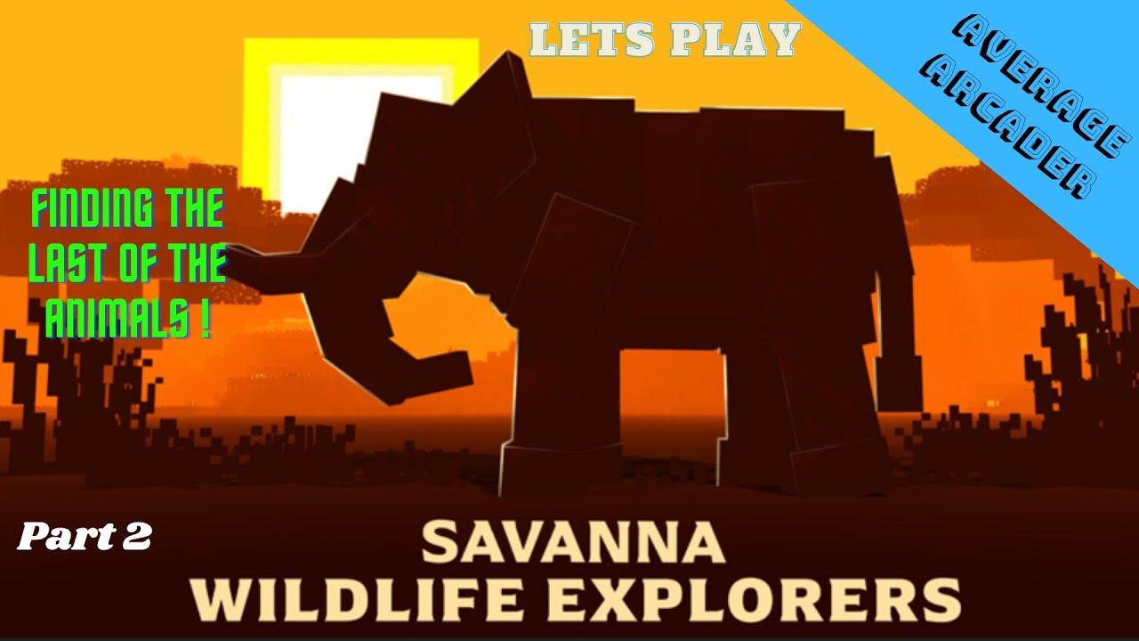 Lets Play Minecraft Savanna Wildlife Explorers/Part 2
