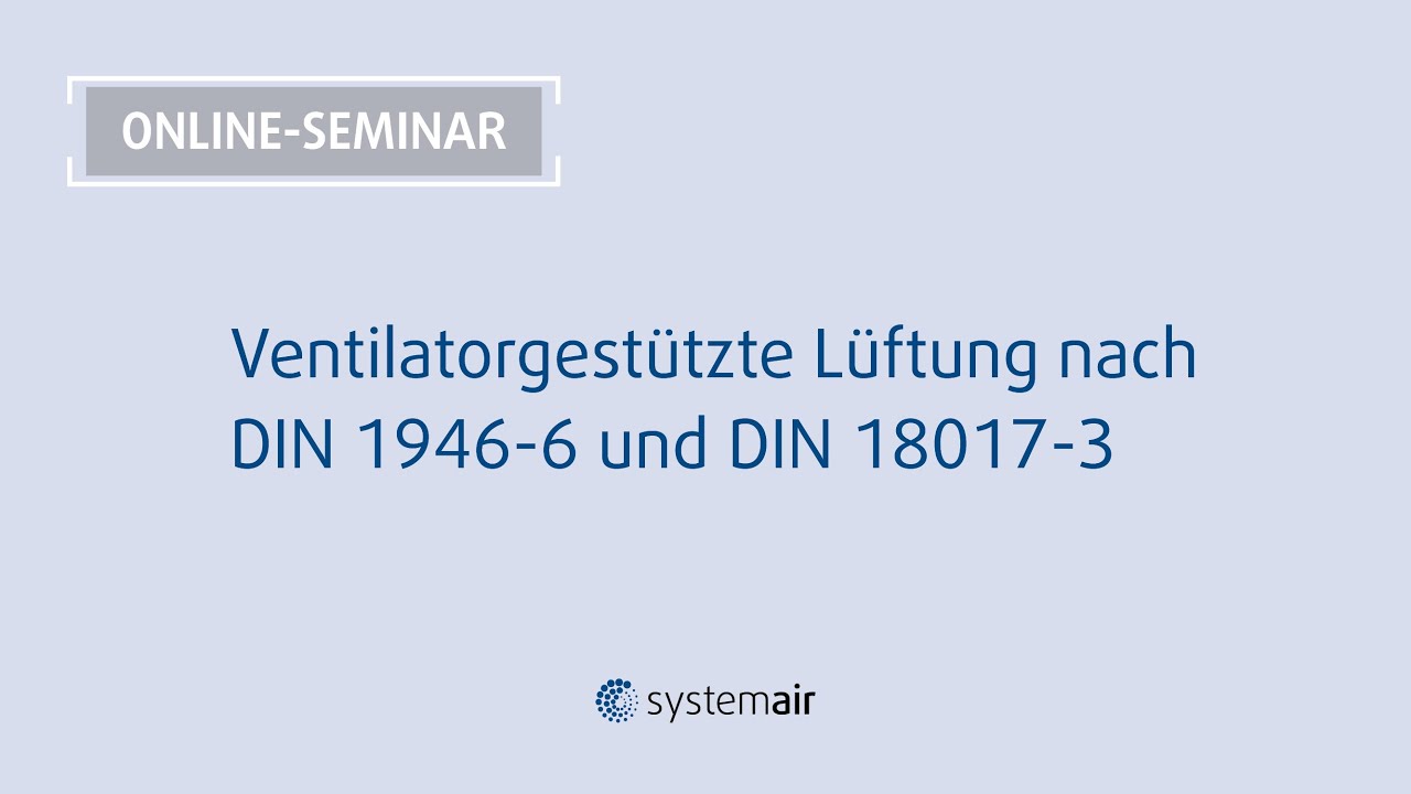 Lüftung nach DIN 1946-6 und DIN 18017-3 | Teil 2 Wissenswoche Wohnraumlüftung