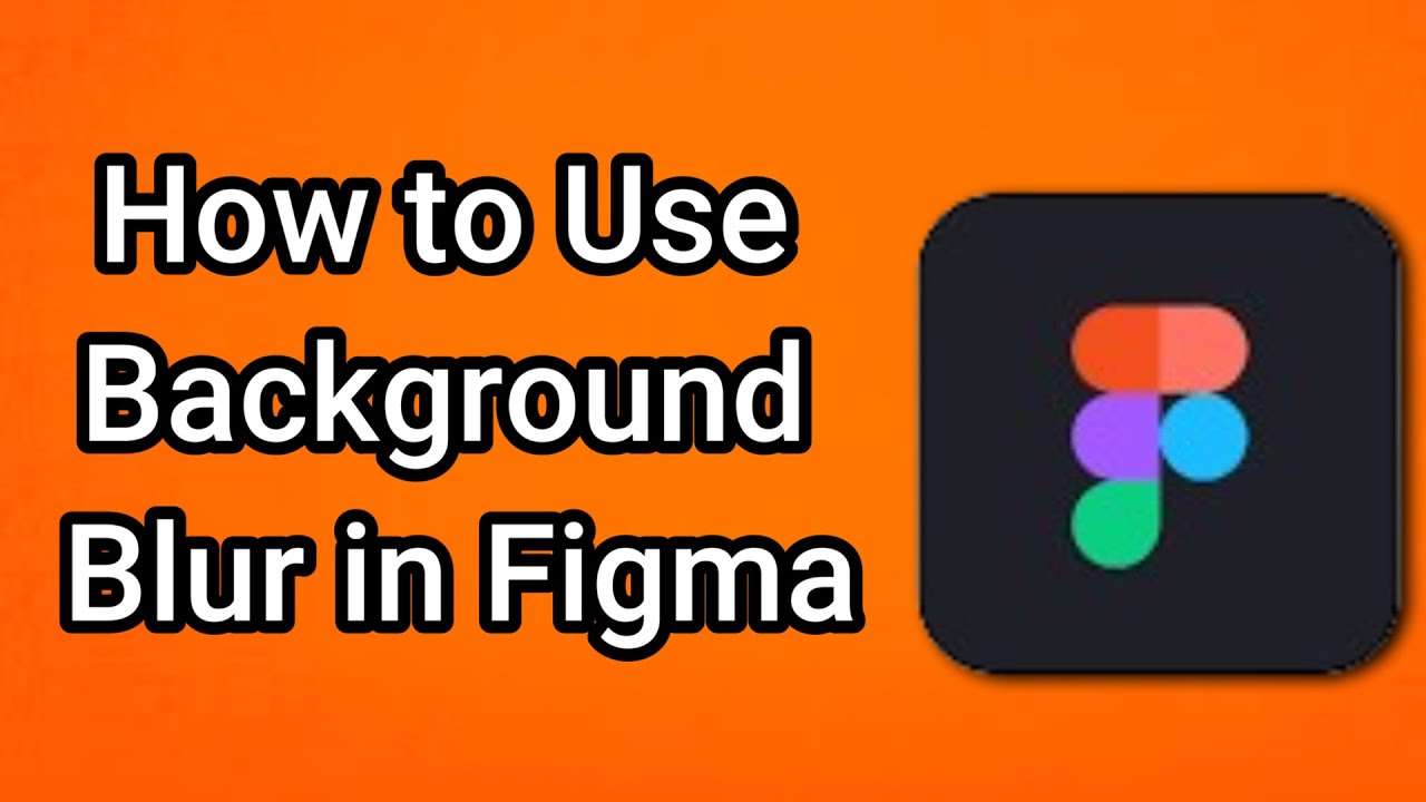 How to Use Background Blur in Figma