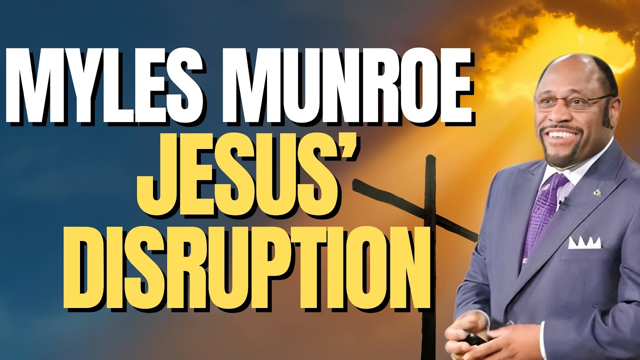 JESUS & DIVINE DISRUPTION: Myles Munroe on Transition, Silence, and Promotion in 2026