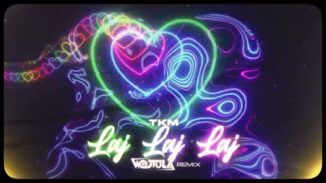 TKM - Laj Laj Laj (WOJTULA REMIX)