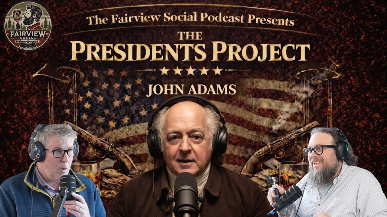 #65 - THE PRESIDENTS PROJECT: JOHN ADAMS