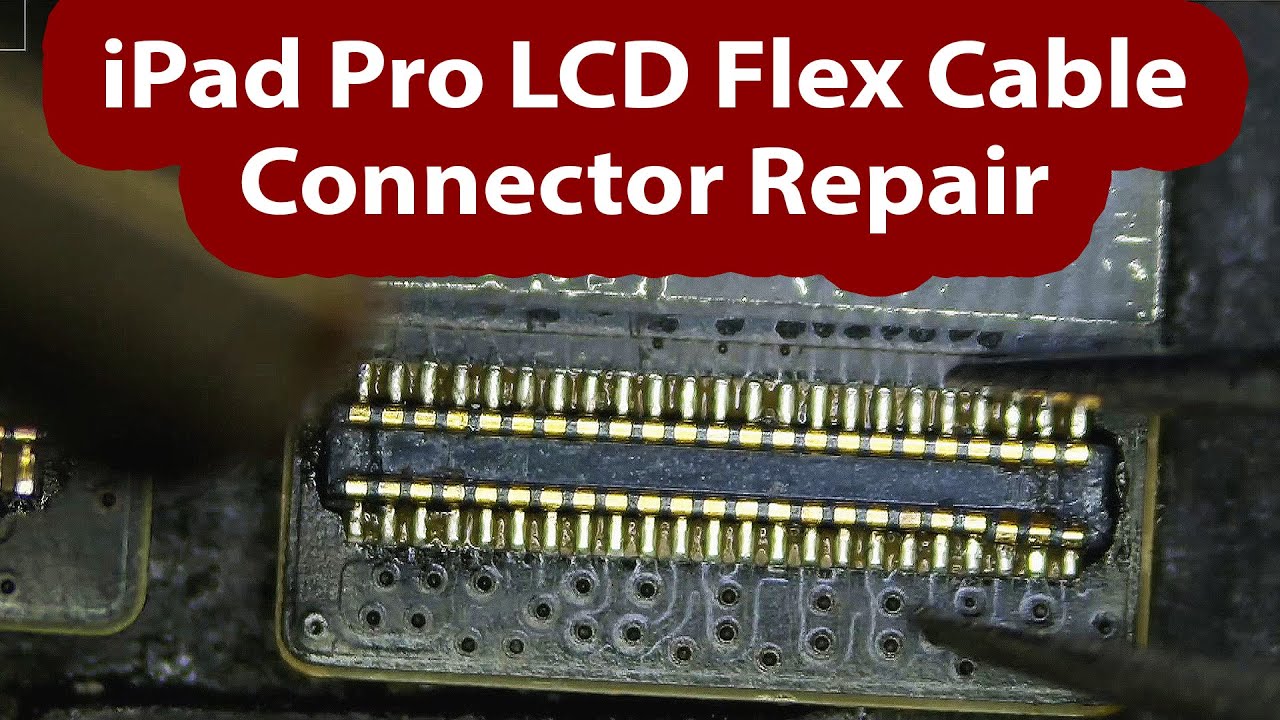 iPad Pro 12.9 LCD Flex Cable Damaged Connector Replacement