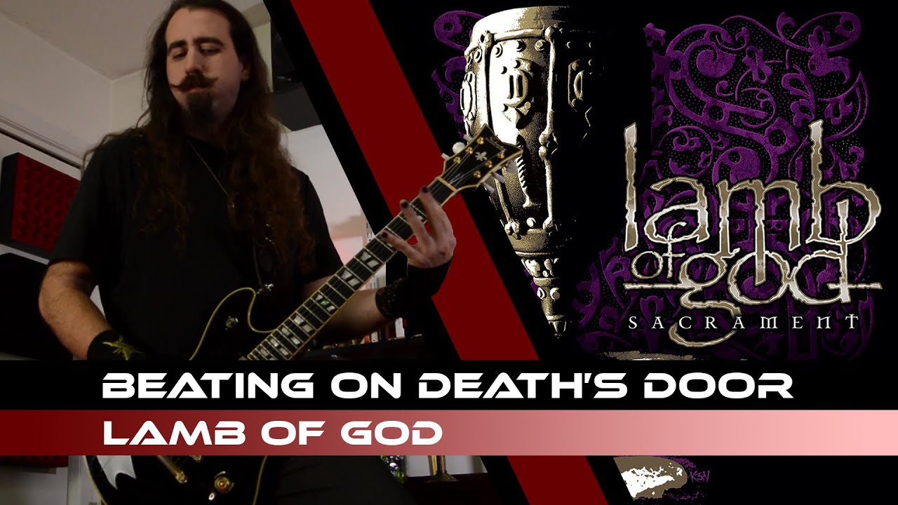 Lamb Of God - Beating On Death's Door | GUITAR COVER