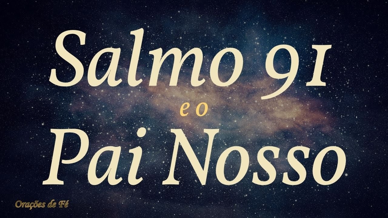 Salmo 91 e o Pai Nosso