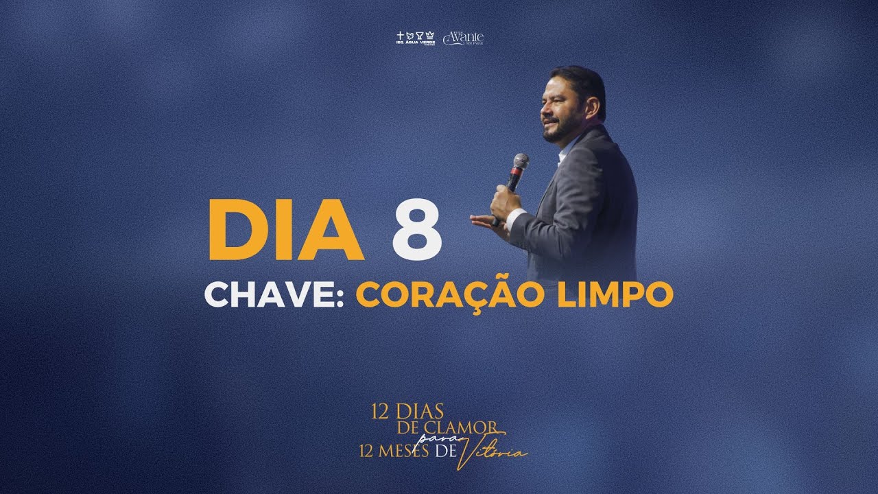 DIA 8 | CORAÇÃO LIMPO | 12 Dias | Pr. Roberto Fernandes | 