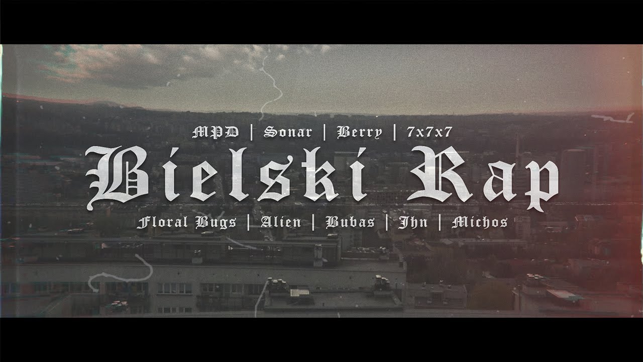 MPD - BIELSKI RAP ft. SONAR, BERRY, 7x7x7, FLORAL BUGS, ALIEN, BUBAS, JHN, scratch: MICHOS