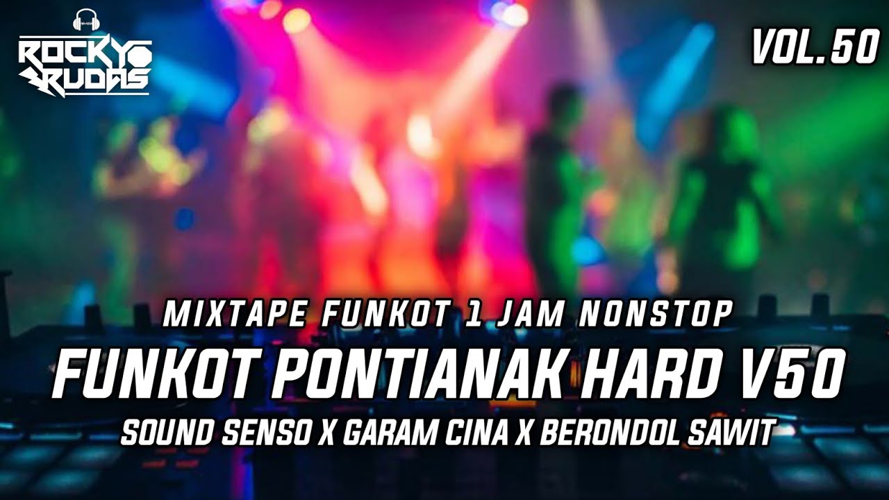 FUNKOT PONTIANAK HARD V50 - FUNKOT SENSO X FUNKOT GARAM CINA