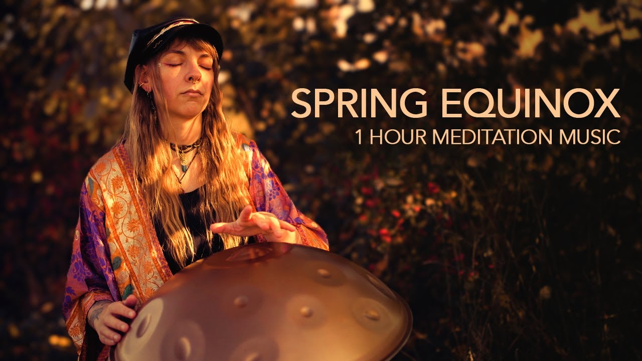 Spring Equinox - Embrace New Beginnings | 1hr Handpan Meditation Music - Changeofcolours