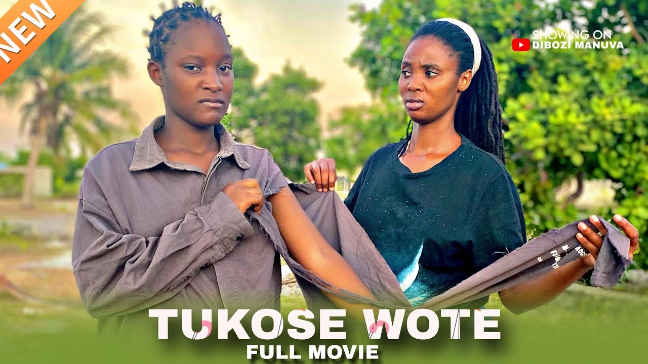 TUKOSE WOTE | FULL MOVIE 