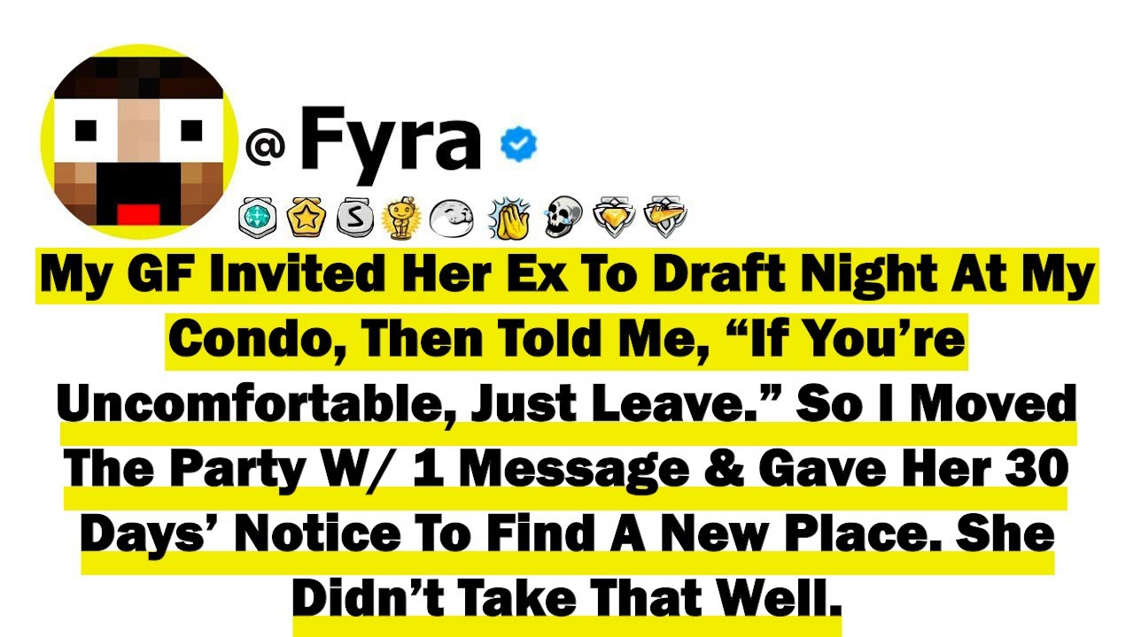 My Girlfriend Invited Her Ex To Draft Night At My Condo, Then Told Me “If You’re Uncomfortable, Just