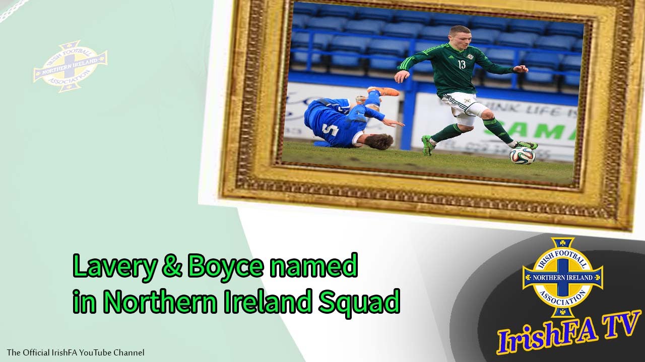 LAVERY & BOYCE NAMED IN NORTHERN IRELAND SQUAD