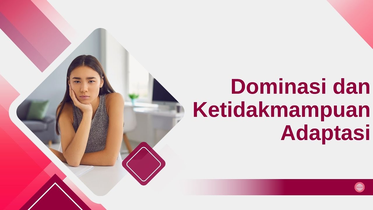 Dominasi dan Ketidakmampuan Adaptasi