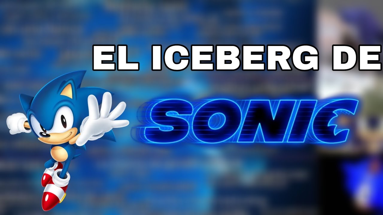EL ICEBERG DE SONIC (COMPLETO)