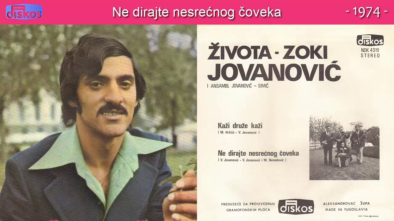 Zivota Jovanovic Zoki - Ne dirajte nesrecnog coveka - (Audio 1974)