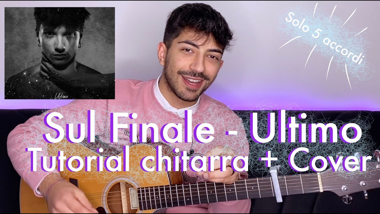 TUTORIAL / Sul finale - Ultimo ACCORDI chitarra + Cover