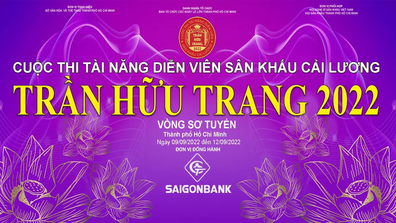 KHAI MẠC VÒNG SƠ TUYỂN CUỘC THI TÀI NĂNG DIỄN VIÊN SÂN KHẤU CẢI LƯƠNG TRẦN HỮU TRANG 2022