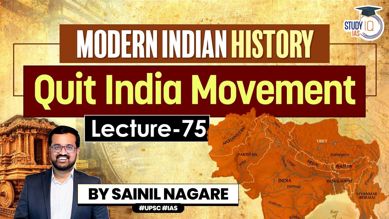 Modern Indian History: Lec 75 - Quit India Movement | One-Stop Solution | StudyIQ