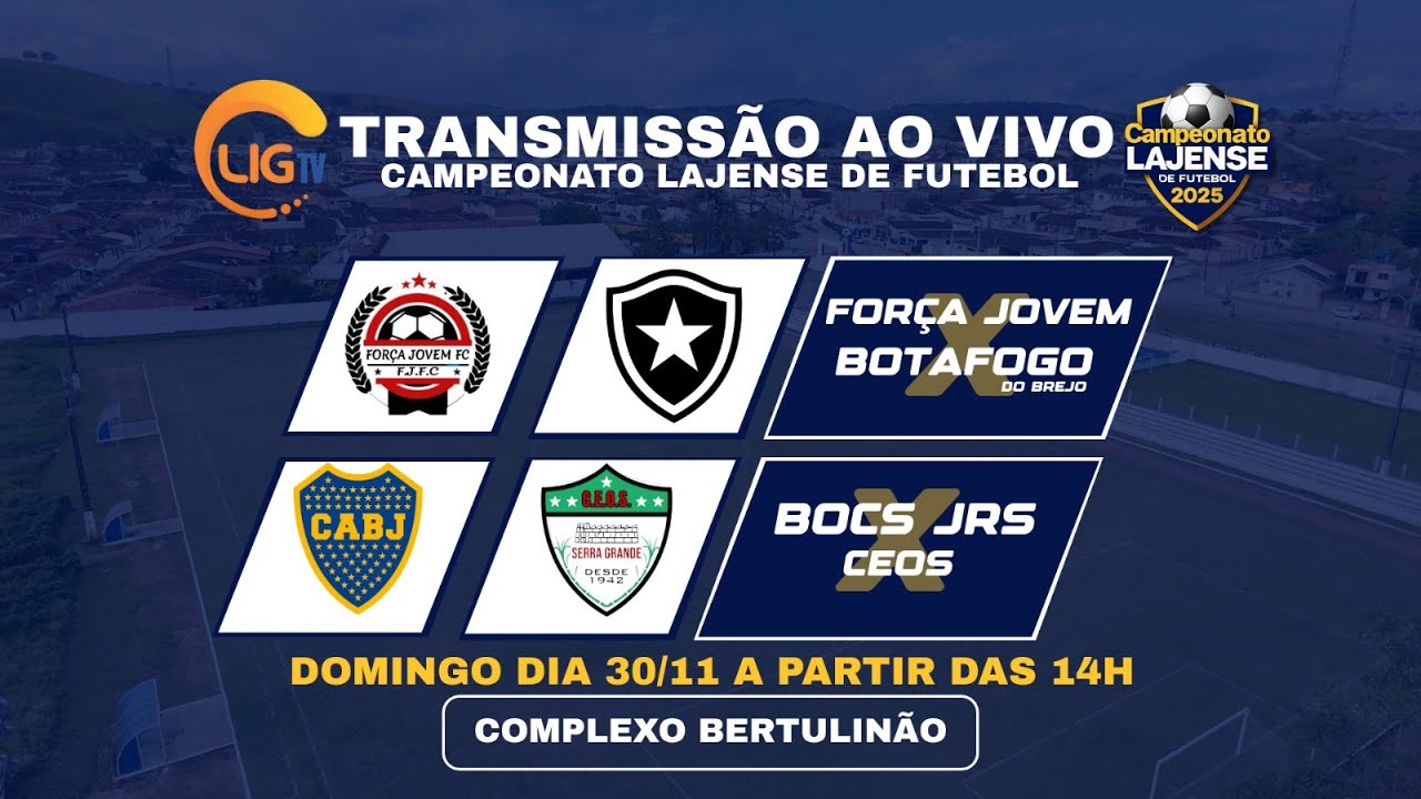 FORÇA JOVEM X BOTAFOGO DO  BREJO I BOCA JRS X CEOS I CAMPEONATO LAJENSE DE FUTEBOL 30/11/2026