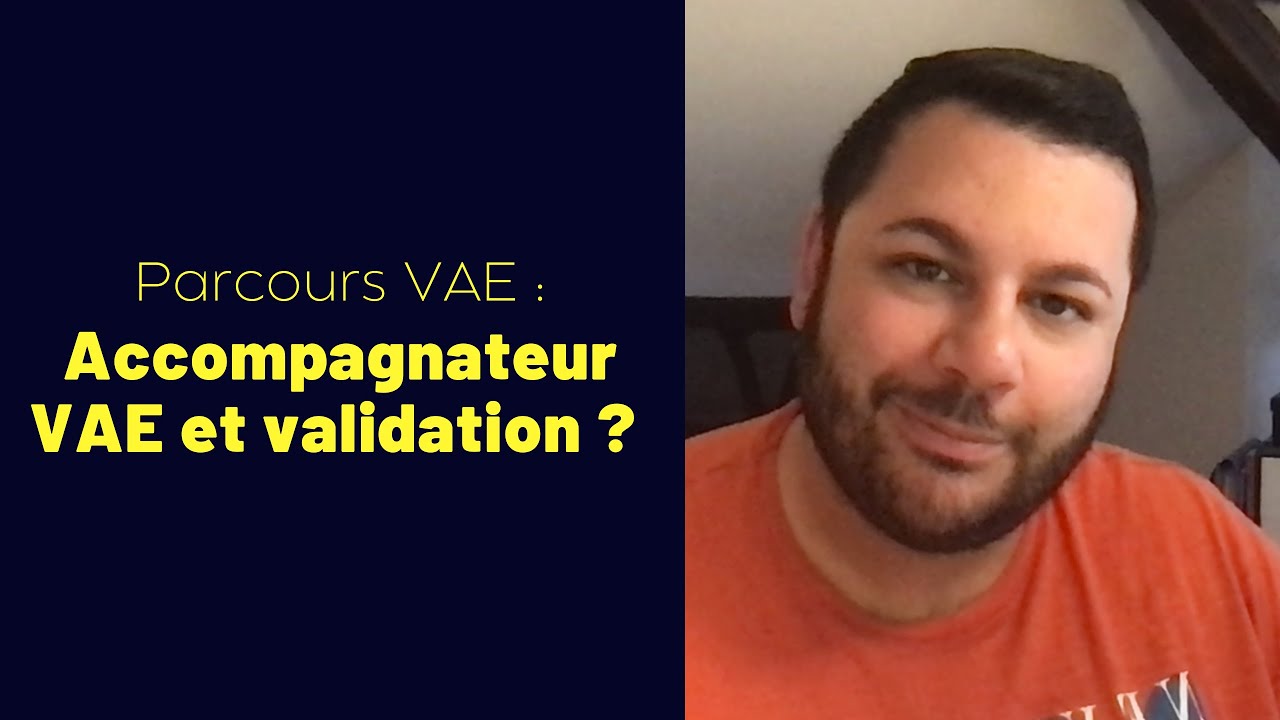 Accompagnateur VAE et validation ?