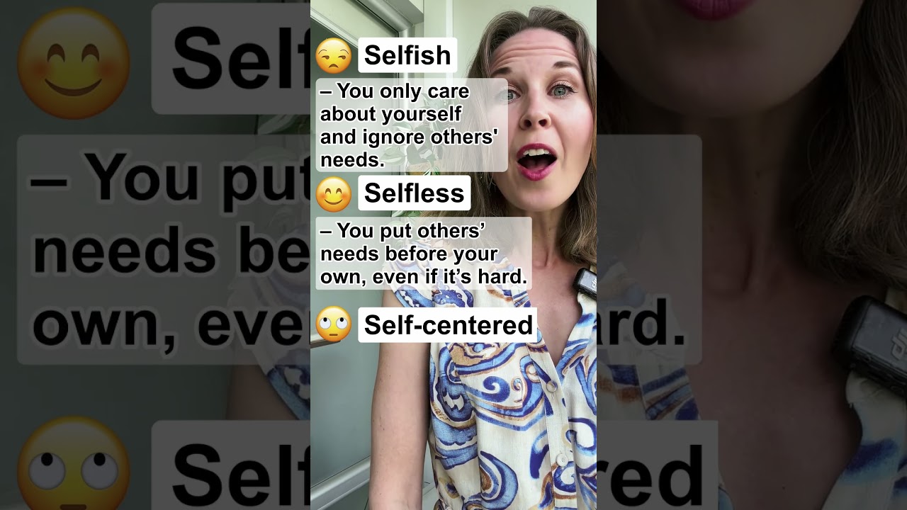 SELFISH, SELFLESS, SELF-CENTERED  #learnenglish #vocabulary