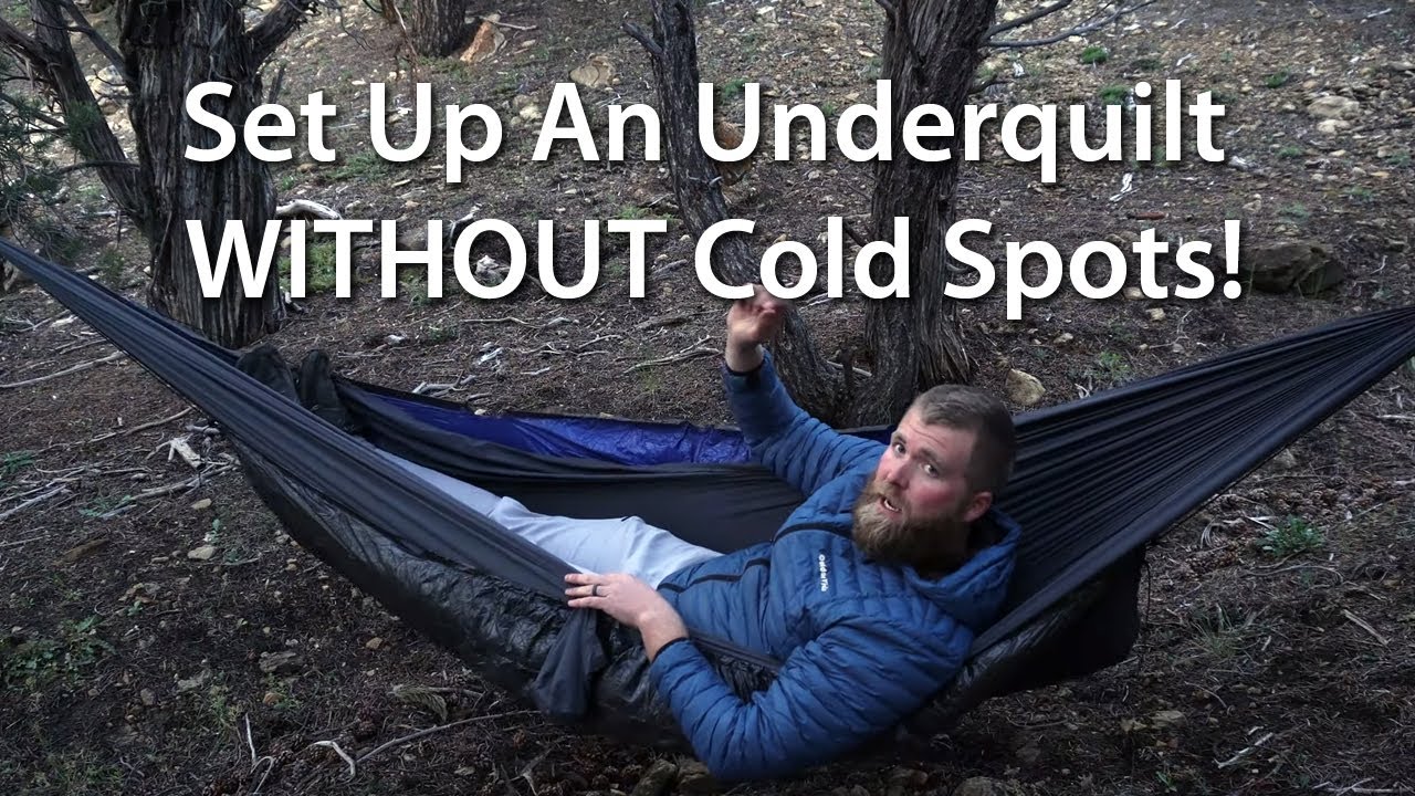 How To Set Up An Underquilt Without Cold Spots!