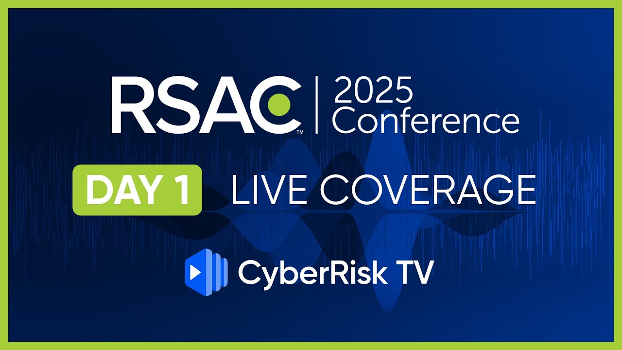 CyberRiskTV Live Coverage from RSAC 2025 - Day 1