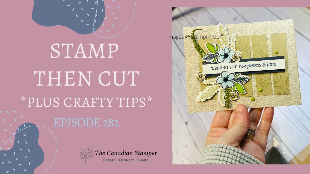 Stamp Then Cut Floral Card 🌿 Crafty Tips for Better Die Cutting | Episode 282