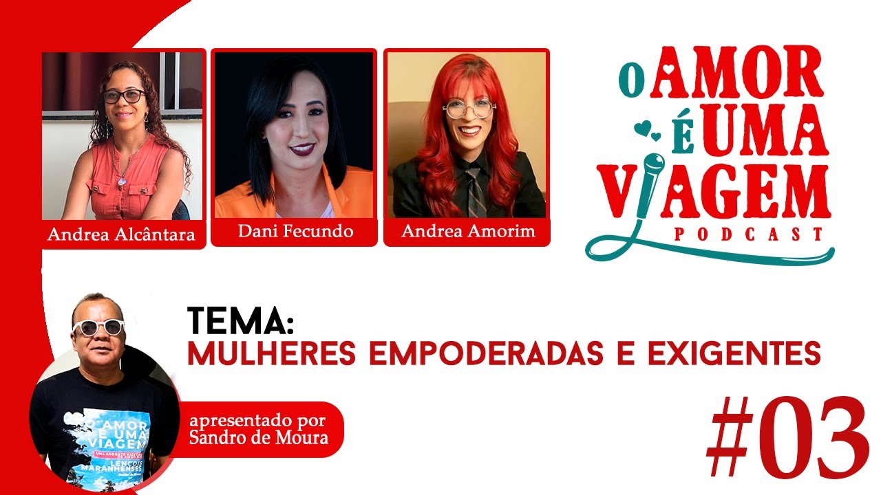 #03 - Mulheres empoderadas e exigentes