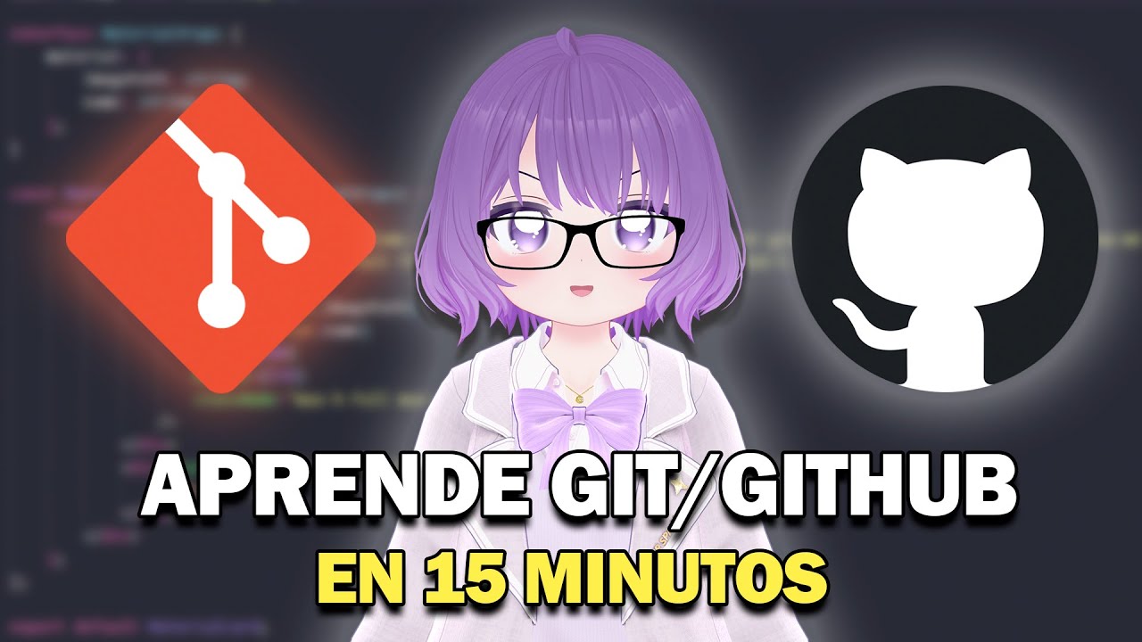 Te enseño Git y Github desde 0 en 15 minutos! | VTUBER ESP
