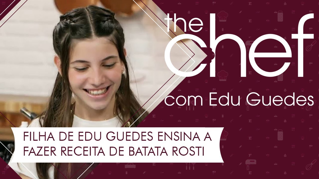 Filha de Edu Guedes prepara batata rosti | THE CHEF