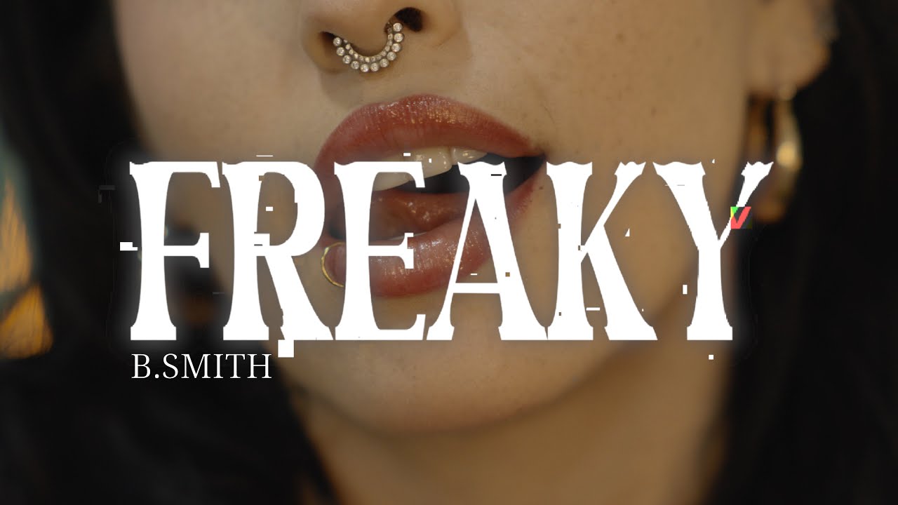 B.SMITH - FREAKY (Prod by @DjalxEqms )
