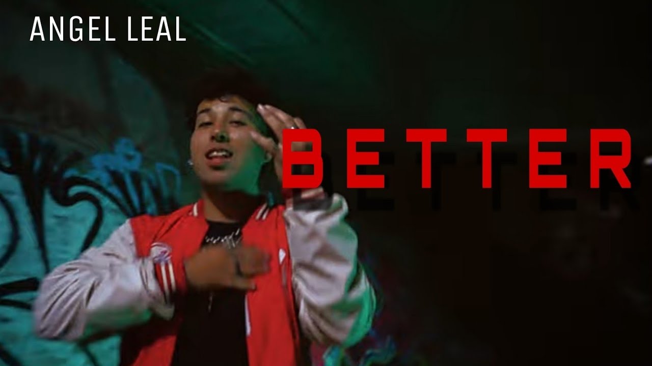 BETTER 🌹🔥 - ANGEL LEAL