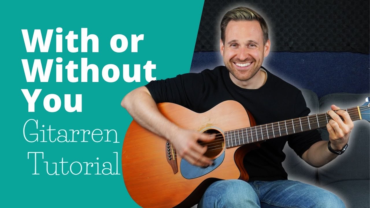 With Or Without You - U2 Gitarren Tutorial Deutsch