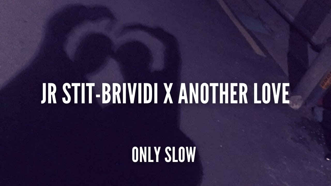 JR STIT | Brividi X Another Love | SLOWED + REVERB
