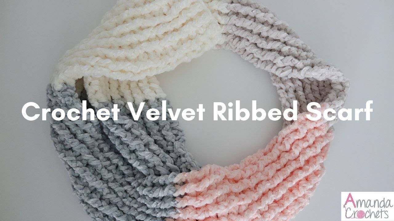 Crochet Velvet Ribbed Scarf | Easy Crochet Scarf Tutorial