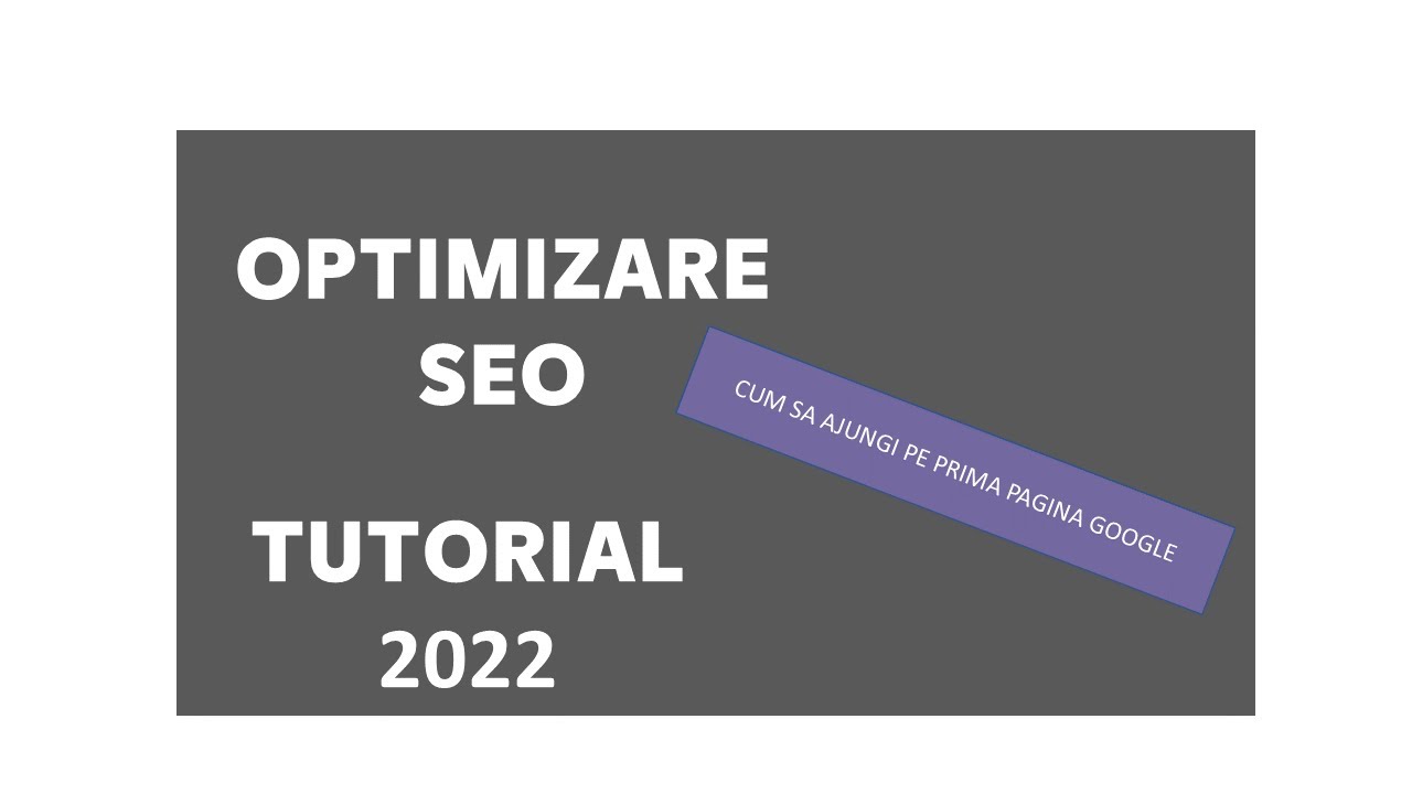 Tutorial optimizare SEO: Fii pe prima pagina Google!