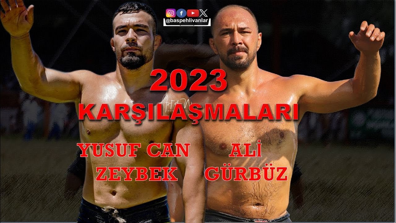 2023 BAŞPEHLİVAN YUSUF CAN ZEYBEK & BAŞPEHLİVAN ALİ GÜRBÜZ KARŞILAŞMALARI