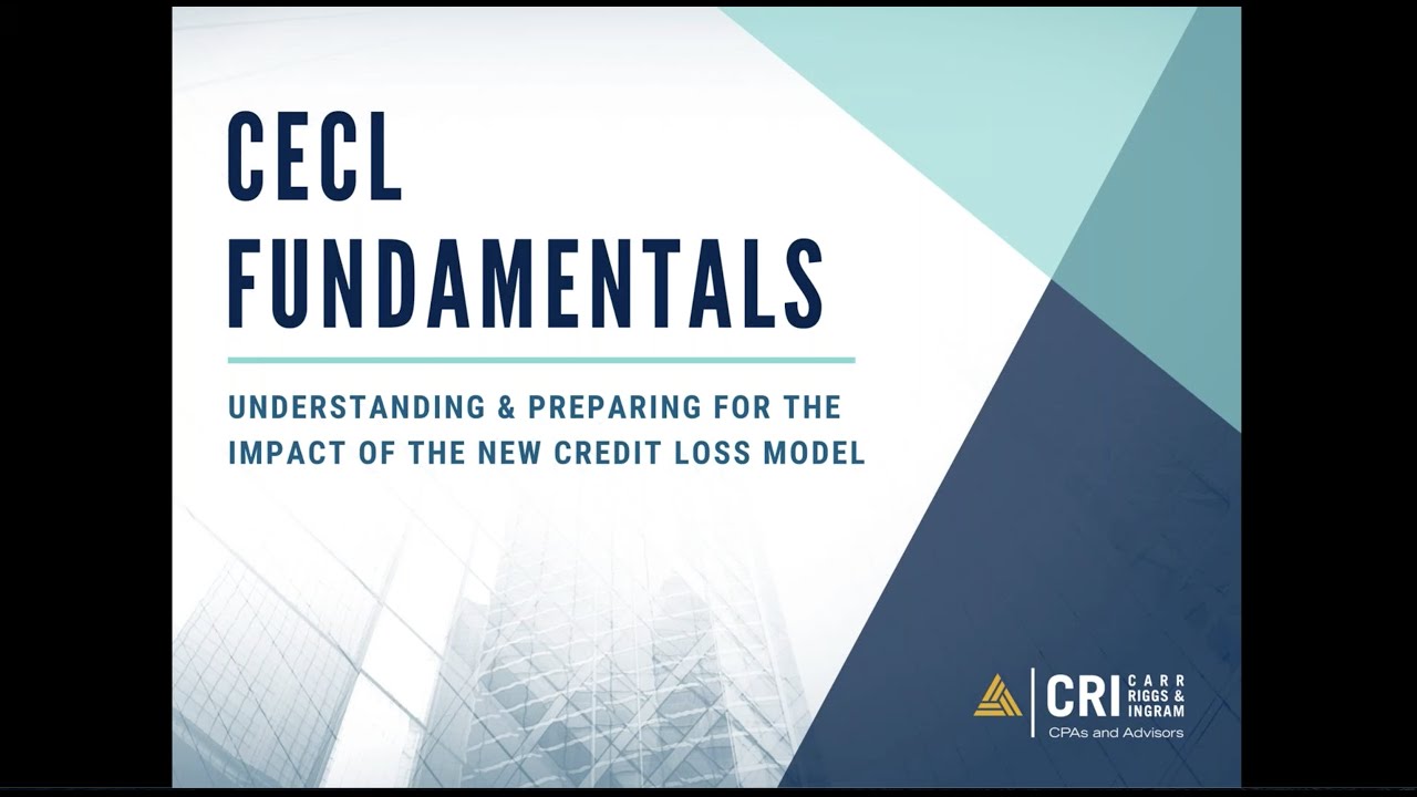 CECL Fundamentals: Understanding and Preparing for the Impact of the New Credit Loss Model Webinar
