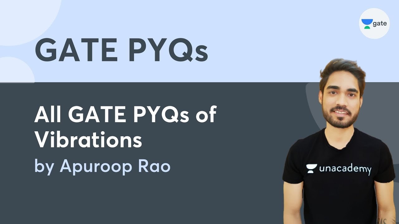 All GATE PYQs of  Vibrations  |  Apuroop Rao | GATE 2022