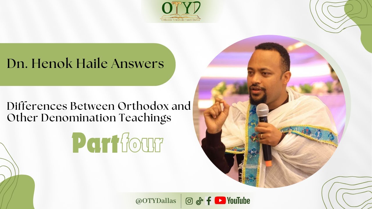 Dn. Henok Answers | Differences Between Orthodox and Protestant Teachings | English & Amharic