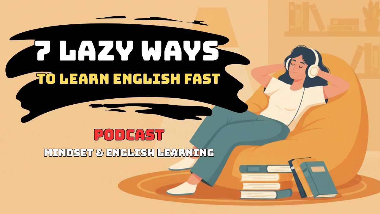 7 Lazy Ways to Master Vocabulary | Mira’s English Podcast | Mindset & English Learning