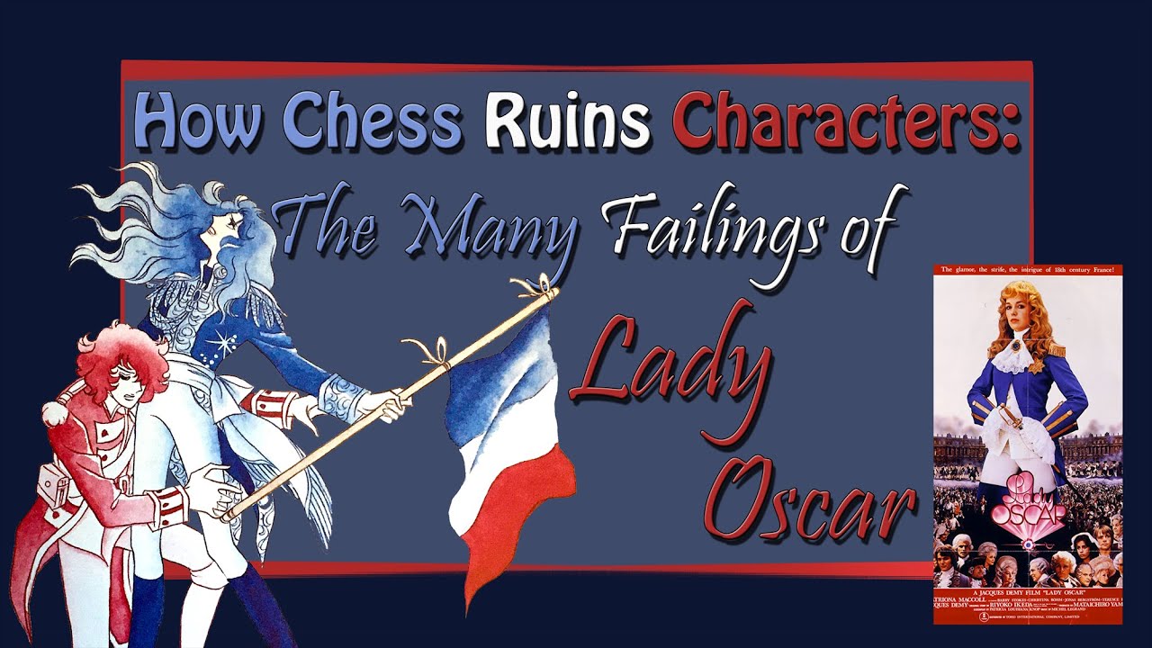 How Chess Ruins Characters: The Many Failings of Lady Oscar