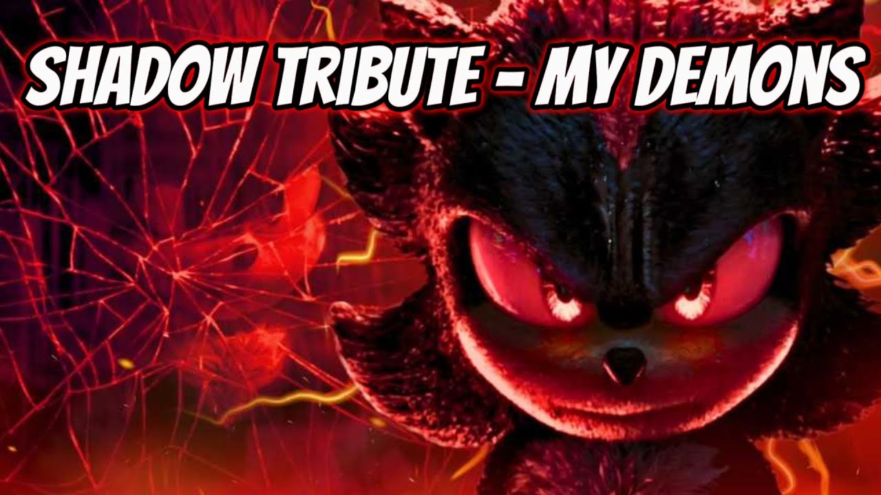 Sonic the Hedgehog 3 | Shadow Tribute - My Demons