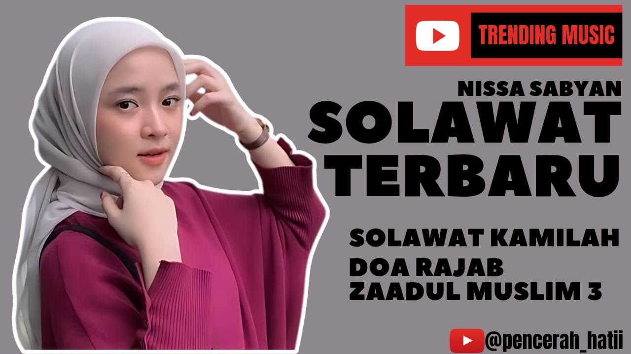solawat terbaru - nissa sabyan ll solawat kamilah, doa rajab, zaadul muslim 3